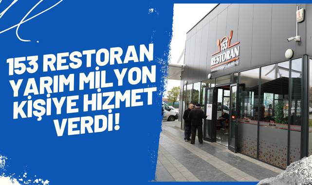 153 Restoran Yarım Milyon Kişiye Hizmet Verdi!