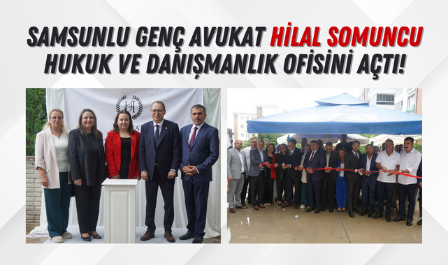 Genç Avukat Hilal Somuncu Çarşamba'da Ofis Açtı!