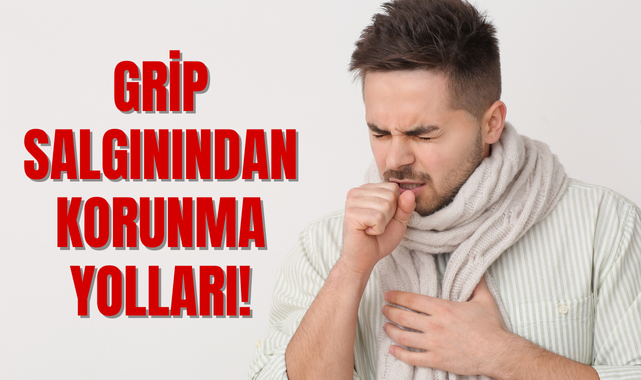 Grip Salgınından Korunmak İçin Neler Yapmalı!