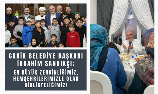 İbrahim Sandıkçı; En Büyük Zenginliğimiz Birlikteliğimiz!