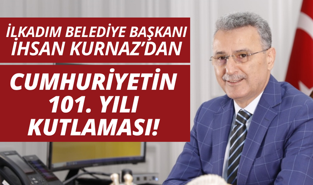 İlkadım Belediye Başkanı İhsan Kurnaz'dan 29 Ekim Kutlaması!