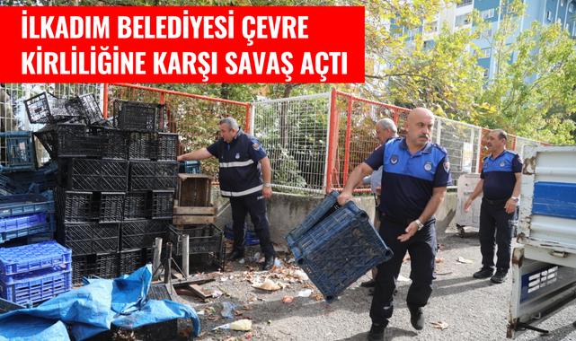 İlkadım Belediyesi Çevre Kirliliğine Savaş Açtı!