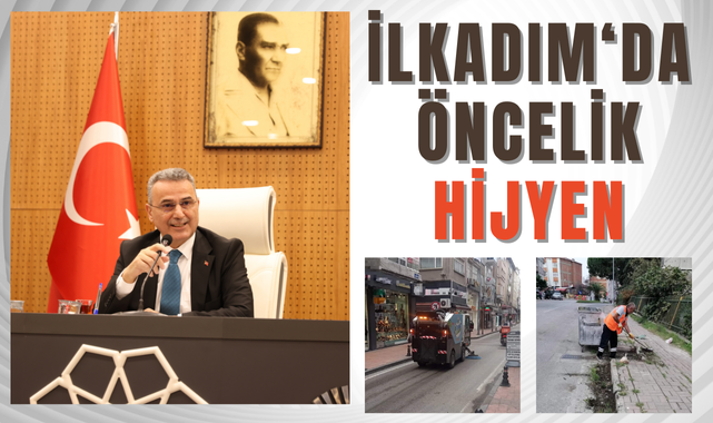 İlkadım Belediyesinde Öncelik; Temizlik ve Hijyen