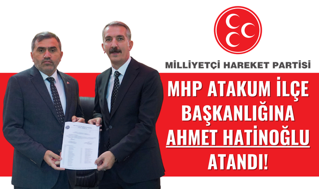 MHP Atakum İlçe Başkanı Ahmet Hatinoğlu Oldu!