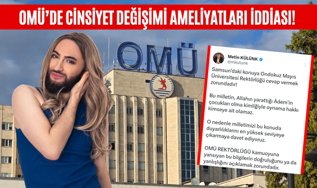 OMÜ'de Cinsiyet Değişimi Ameliyatları mı Yapılıyor?