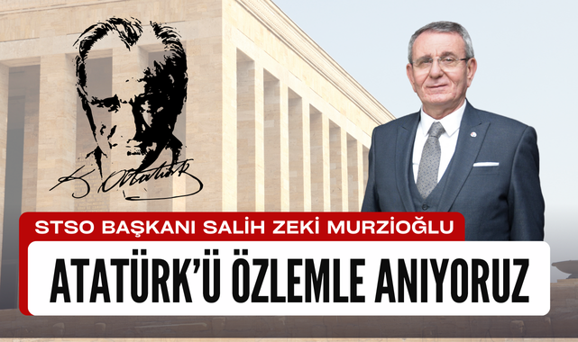 Salih Zeki Murzioğlu; Atatürk'ü Özlemle Anıyoruz!