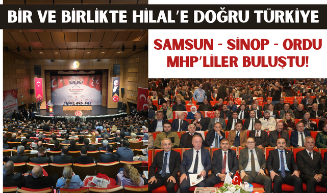 Samsun, Sinop ve Ordu MHP Teşkilatları Buluştu!