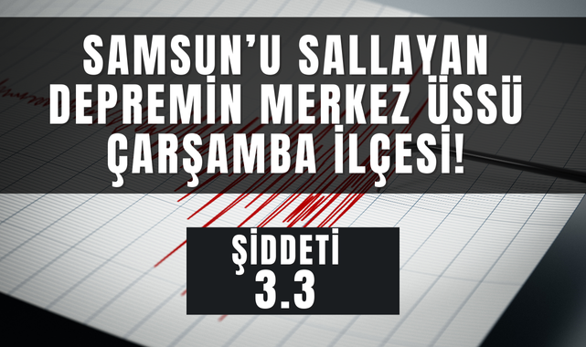 Samsun'da 3.3 Şiddetinde Deprem Yaşandı!
