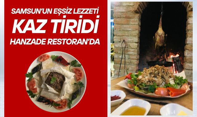 Samsun'da Kaz Tiridi Nerede Yenir? Hanzade Restoran!