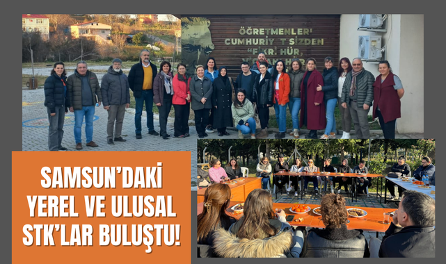 Samsun'daki STK'lar DOÇAK Ev Sahipliğinde Buluştu!