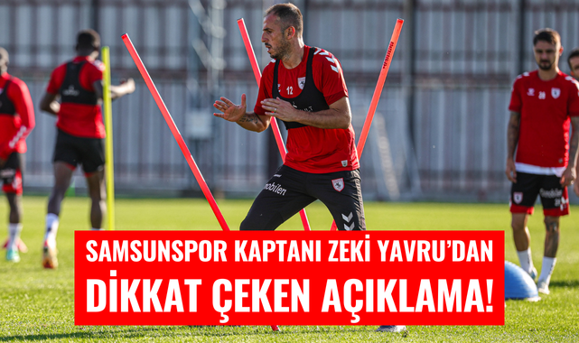 Samsunspor Kaptanı Zeki Yavru'dan Açıklama!