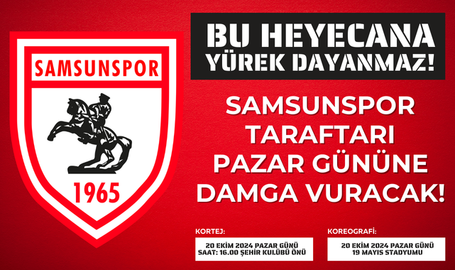 Samsunspor Taraftarı Pazar Gününe Damga Vuracak!