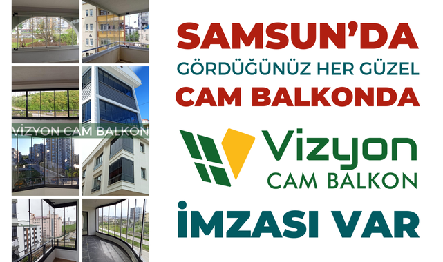 Samsun'un En İyi Cam Balkon Markası Vizyon Cam Balkon!