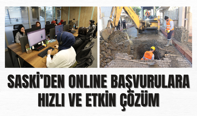 SASKİ'Den Online Başvurulara Hızlı ve Etkin Çözüm!