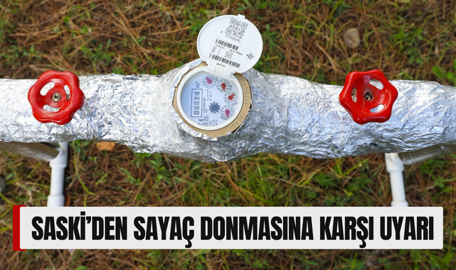 SASKİ'den Su Sayaç Donmasına Karşı Uyarı!