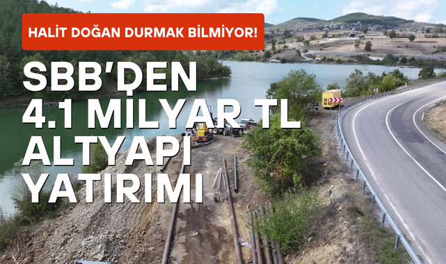 SBB'den 4.1 Milyar TL'lik Altyapı Yatırımı!