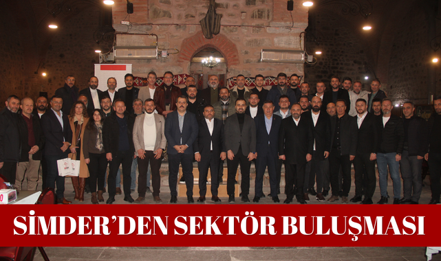 SİMDER'DEN VEZİRKÖPRÜ'DE SEKTÖR BULUŞMASI